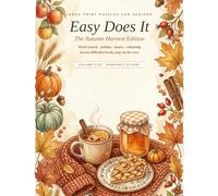 Easy Does It: The Autumn Harvest Edition: Large Print Word Search, Sudoku, Mazes & Coloring Book for Seniors, Easy to Hard Fall Puzzles
