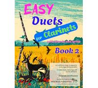 Easy Duets for Clarinets Book 2: 25 well-known songs arranged for early-stage clarinet players with melody in C, chords and lyrics