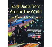 Easy Duets from Around the World for Clarinet and Bassoon: Exciting pieces arranged for two adventurous beginner players who know the basics