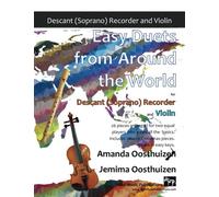 Easy Duets from Around the World for Descant (Soprano) Recorder and Violin: 26 pieces arranged for two equal players who know all the basics. Includes several Christmas pieces. All in easy keys.