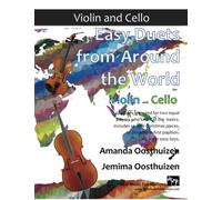 Easy Duets from Around the World for Violin and Cello: 26 pieces arranged especially for two equal players who know all the basics. Includes several ... playable in first position, and in easy keys.