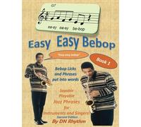 Easy easy bebop: Bebop licks and phrases put into words.