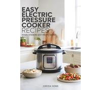 Easy Electric Pressure Cooker Recipes: Simple Recipes for Your Electric Cooker