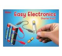 Easy Electronics by Charles Platt Inconnu (Auteur)