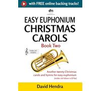 Easy Euphonium Christmas Carols - Book Two (treble clef): Another twenty traditional Christmas carols and hymns for easy euphonium (treble clef edition in B flat)