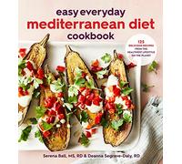 Easy Everyday Mediterranean Diet Cookbook by Deanna SegraveDalySerena Ball Deanna SegraveDalySerena Ball (Auteur)