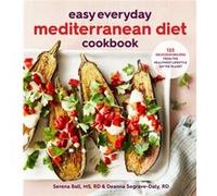 Easy Everyday Mediterranean Diet Cookbook by Deanna SegraveDalySerena Ball Deanna SegraveDalySerena Ball (Auteur)