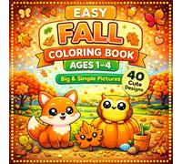 Easy Fall Coloring Book for Toddlers Ages 1-4: Big and Simple Autumn Pictures with Cute Animals and Pumpkins: A Cute Autumn Coloring Book with Big, ... Leaves, and Fall Fun for Boys and Girls