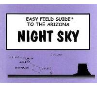 Easy Field Guide To The Arizona Night Sky (Uk)