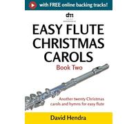 Easy Flute Christmas Carols - Book Two: Another twenty traditional Christmas carols and hymns for easy flute