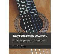 Easy Folk Songs Volume 1: For Solo Fingerstyle or Classical Guitar