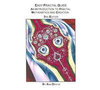 Easy Fractal Guide: An Introduction to Fractal Mathematics and Creation. 2nd Edition