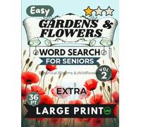 Easy Gardens Flowers Vol 2 Word Search for Seniors Extra Large Print: 100 Botanical Bloom and Wildflower Games for Adults: Relaxing Puzzles with Short Stories and Heartwarming Blessings