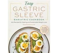 Easy Gastric Sleeve Bariatric Cookbook 100 Recipes for Healing and Sustainable Weight Loss - Marina Savelyeva - Rockridge Press - Livre en Anglais - Paper Marina SavelyevaMarina Savelyeva (Auteur)