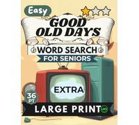 Easy Good Old Days Word Search for Seniors Extra Large Print: 100 Nostalgic Puzzles with Jumbo 36pt Font - No Diagonals, No Backward Words, No ... Childhood Memories, Full Answer Key Included