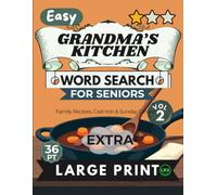 Easy Grandma’s Kitchen Vol 2 Word Search for Seniors Extra Large Print: 100 Nostalgic Family Dinner Puzzles | 11x11 Grid 36pt Giant Font | Forward ... Cast Iron, Sunday Dinners & Heirloom Recipes
