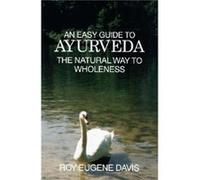 Easy Guide to Ayurveda by Roy Eugene Davis Roy Eugene Davis (Auteur)
