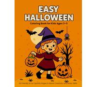 Easy Halloween Coloring Book for Kids Ages 3-5: 40 Spooky yet Friendly Designs with Big, Bold Lines for Little Hands