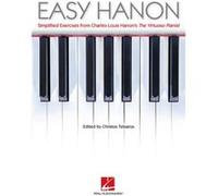 Easy Hanon: Simplified Exercises from Charles-Louis Hanon's the Virtuoso Pianist