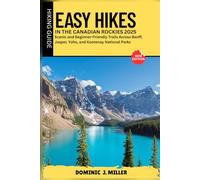 Easy Hikes in the Canadian Rockies 2025: Scenic and Beginner-Friendly Trails Across Banff, Jasper, Yoho, and Kootenay National Parks