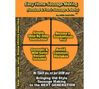 Easy Home Sausage Making - Smoked & Fresh Sausage and Jerky