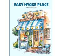 Easy Hygge Place Coloring Book for Adults: Cozy Homes, Peaceful Interiors and Relaxing Cottage Retreats | Aesthetic Scandinavian, Boho, and Minimalist Designs for Mindful and Stress-Relieving Coloring