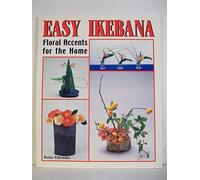 Easy Ikebana: Floral Accents for the Home