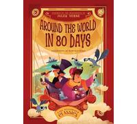 Easy Illustrated Classics. Around the World in 80 Days: Inspired by the Masterpiece by Jules Verne