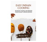 Easy Indian Cooking- 100 Most Popular Indian Non-Vegetarian Dishes