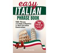 Easy Italian Phrasebook: 1500+ Modern Phrases with Audio and Phonetics to Speak and Understand Real-Life Italian in a Travel-Friendly Size