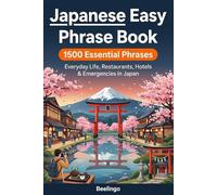 Easy Japanese Phrase Book for Travel: 1500+ Essential Phrases for Vacation, Restaurants, Hotels & Everyday Conversations in Japan: The Ultimate ... Expressions & Essential Survival Phrases