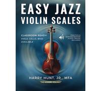 Easy Jazz Violin Scales: Classroom Ready! Viola, Cello, Bass Available