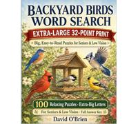 Easy Jumbo Backyard Birds Word Search: Giant Print, Extra-Large 32-Point Puzzles for Seniors & Low Vision - 100 Relaxing Bird Word Searches with Big, Easy-to-Read Grids and a Full Answer Key