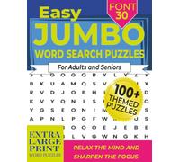 Easy Jumbo Word Search Puzzles for Adults and Seniors: Extra Large Print Word Puzzles | Font 30 | 100+ Themed Puzzles | Relax the Mind and Sharpen the Focus