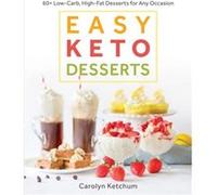 Easy Keto Desserts by Carolyn Ketchum Inconnu (Auteur)