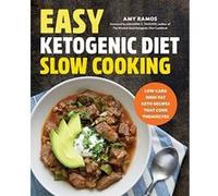 Easy Ketogenic Diet Slow Cooking: Low-Carb, High-Fat Keto Recipes That Cook Themselves - [Version Originale] Amy Ramos (Auteur)