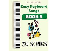 Easy Keyboard Songs: Book 3: 30 Songs