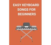 easy keyboard songs for beginners: Selection of easy keyboard tunes for kids beginners