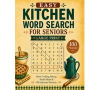 Easy Kitchen Word Search for Seniors: 100 Large Print Puzzles About Home Cooking, Baking, Family Meals & Old-Fashioned Favorites