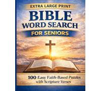 Easy Large Print Bible Word Search for Seniors: 100 Faith-Based Puzzles with Scripture Verses to Relax, Reduce Stress, and Keep Your Mind Sharp