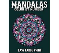 Easy Large Print Mandalas Color By Number: Mandala Easy Large Print Color By Number Adult Coloring Book Mandalas Color by Number with Perfect Gift Book For Women.