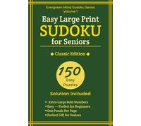 Easy Large Print Sudoku for Seniors (Evergreen Mind Sudoku Series Book 1): 150 Easy Puzzles for Adults 65+ - One Puzzle Per Page, Large Print Format with Solutions
