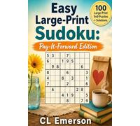Easy Large-Print Sudoku: Pay-It-Forward Edition: Relax with 100 easy, large-print Sudoku puzzles and thoughtful pay-it-forward ideas that promote ... and encouragement. Great gift for Seniors!
