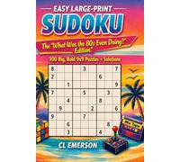 Easy Large-Print Sudoku: The “What Was the 80s Even Doing?” Edition: Easy, large-print Sudoku packed with wild 80s humor, neon-bright nostalgia, and ... to keep every puzzle fun and totally rad!