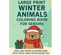 Easy Large Print Winter Animals Coloring Book for Seniors - Christmas Edition: Easy Big-Shape Illustrations with Thick Lines for Relaxing Holiday Coloring