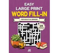 Easy Large Print Word Fill-In for Adults and Seniors: Settle In and Stay Sharp | 125 Gentle Puzzles to Exercise Your Memory with Big, Clear Letters and Plenty of Room to Write