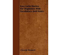 Easy Latin Stories for Beginners with Vocabulary and Notes Bennett, George (Auteur)