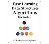 Easy Learning Data Structures & Algorithms Java Practice: Data Structures And Algorithms Guide In Java