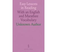Easy Lessons in Reading: With an English and Marathee Vocabulary