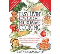Easy Livin' Low-Calorie Microwave Cooking Karen Dwyer (Auteur)